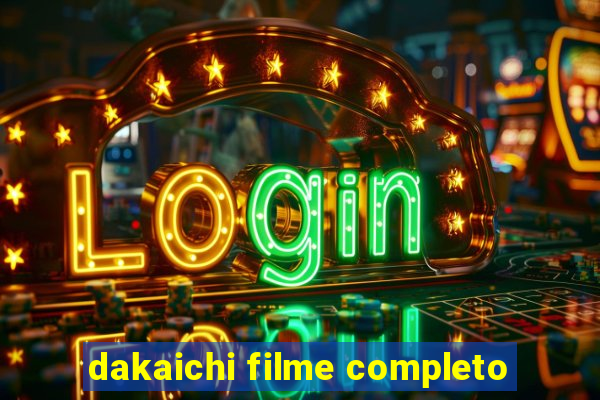 dakaichi filme completo